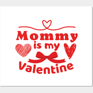 Mommy is my Valentine Posters and Art